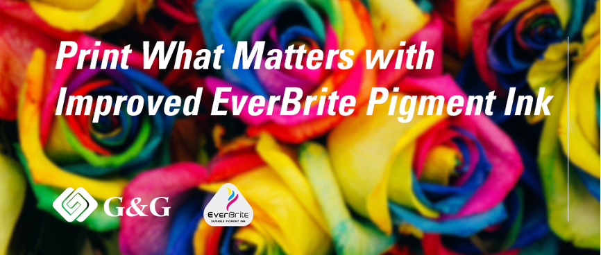 New re-engineered EverBrite inks tested