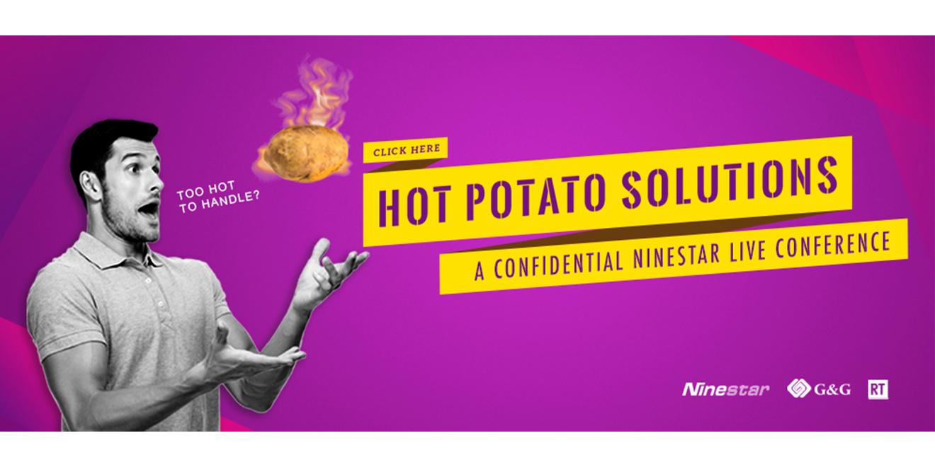 Ninestar to hold “hot potatoes” conference