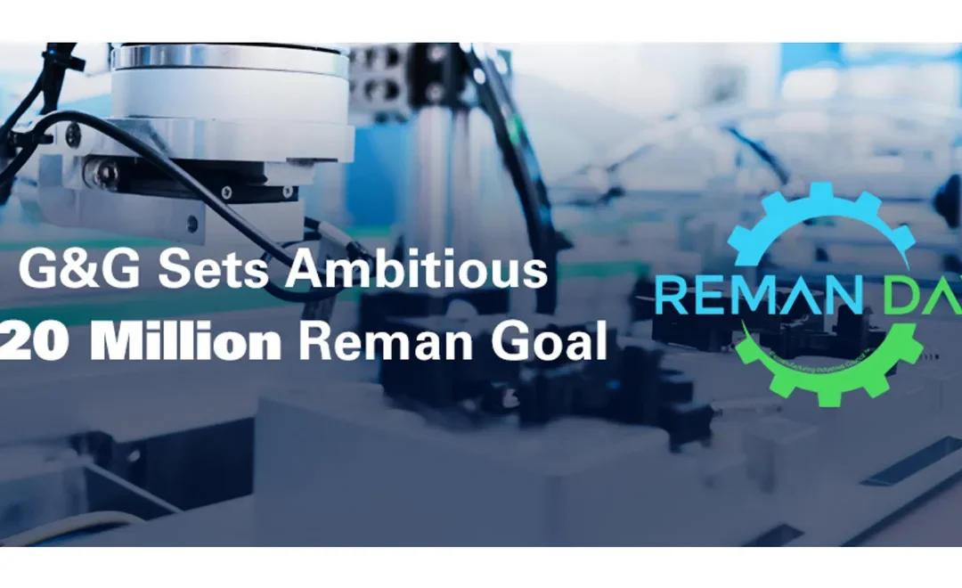 G&G sets ambitious 120 million reman goal